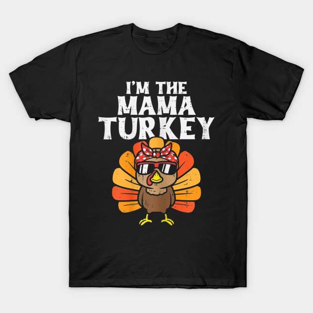Im The Mama Turkey T-Shirt by Yann Van Campfort
